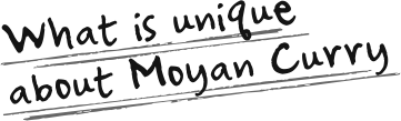 About Moyan Curry